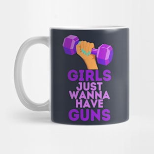 Girls Just Wanna Have... Mug